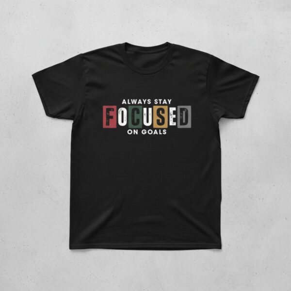 Always Stay Focused Tee.jpg