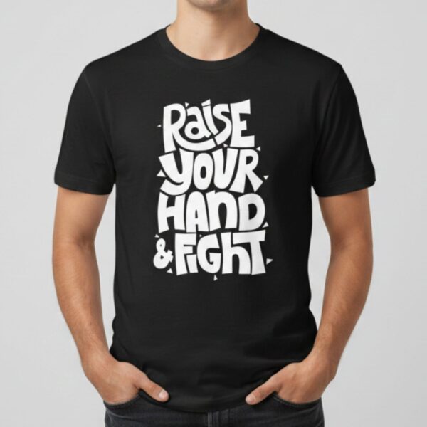 Raise Your Hand Fight Tee 1.jpg